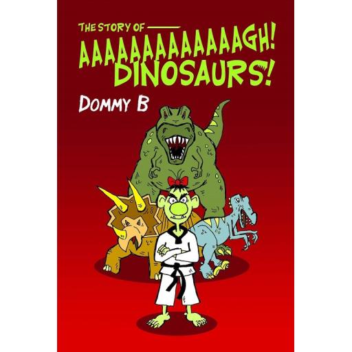The Story Of— Aaaaaaaaaaaaagh! Dinosaurs!